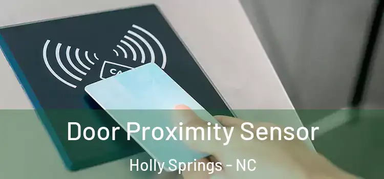 Door Proximity Sensor Holly Springs - NC